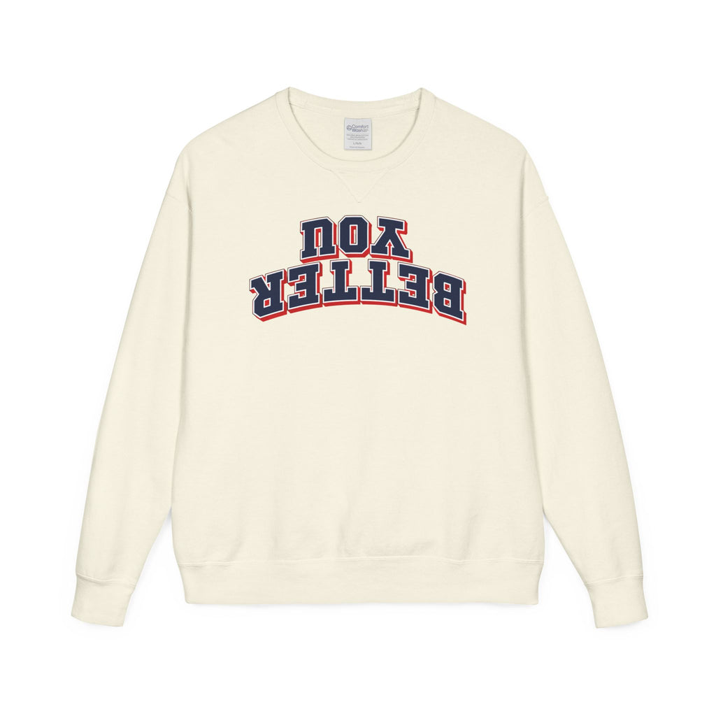 You Better | Unisex ComfortWash® Crewneck