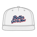 Better Get Us Now | Original SnapBack