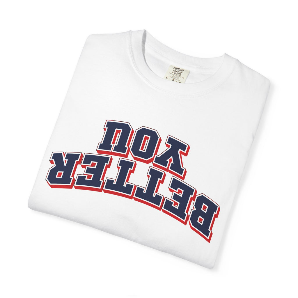 You Better | Inverted Unisex Tee