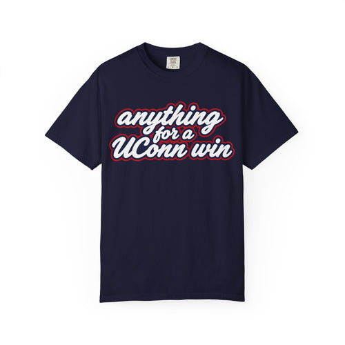 Anything For A UConn Win | Tee
