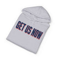Get Us Now | Unisex Hoodie