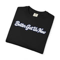 Better Get Us Now | Men’s Tee