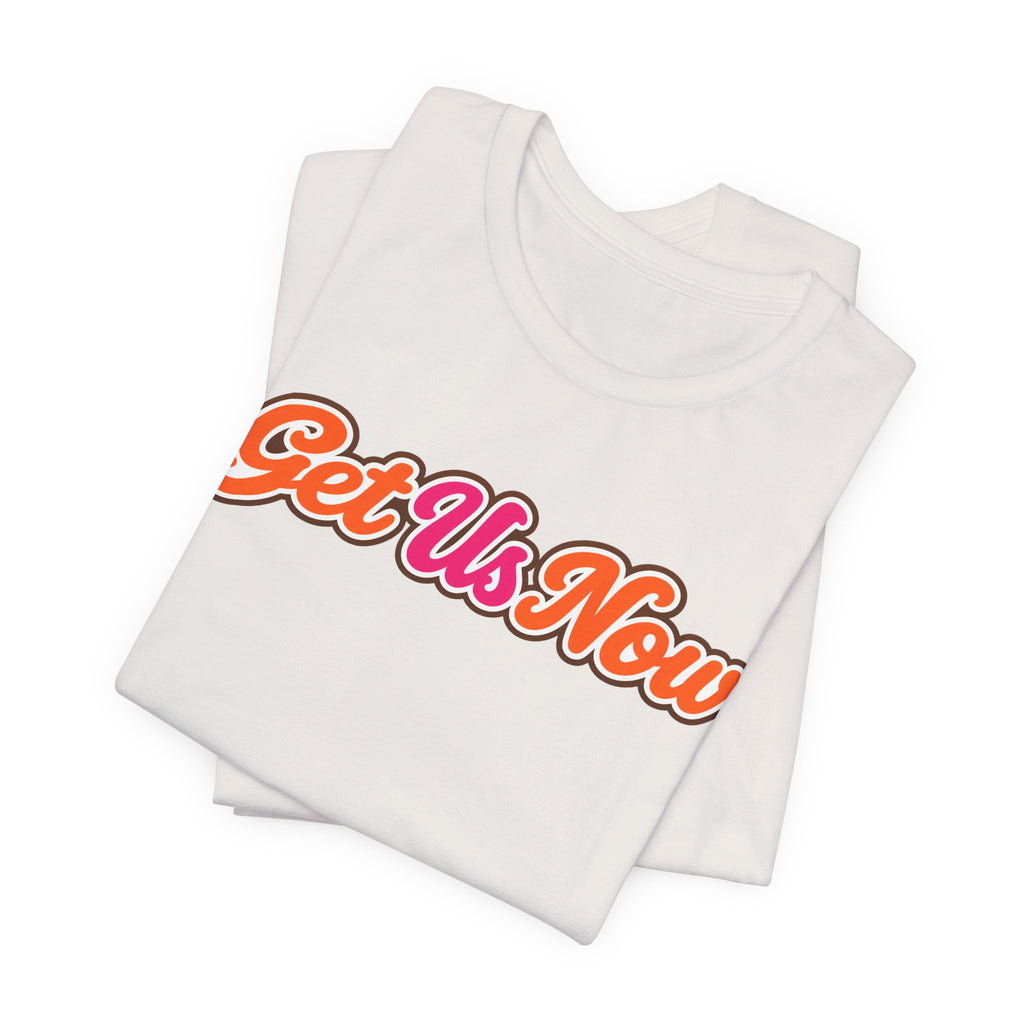 Get Us Now Original | Unisex Tee