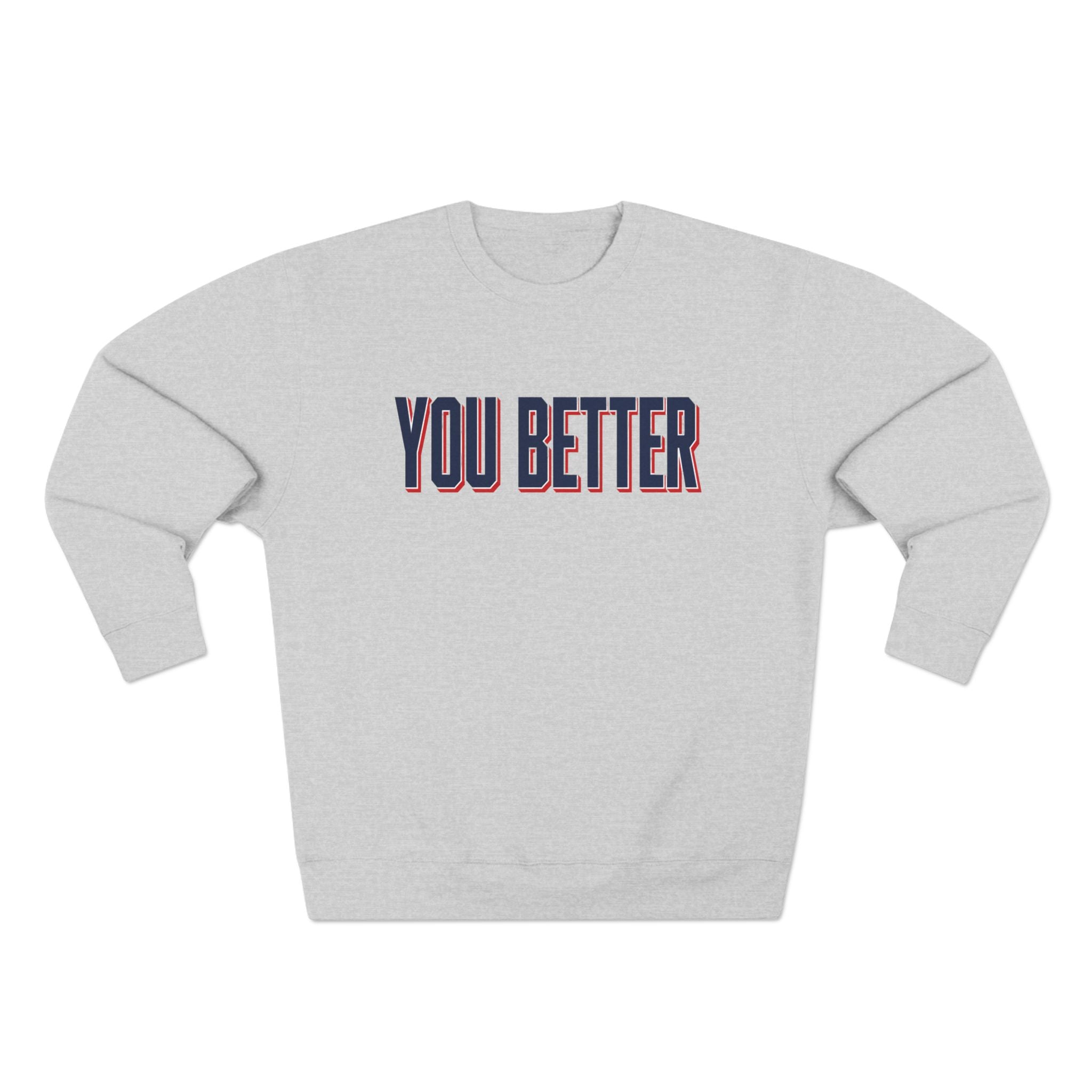 You Better | Men’s Crewneck