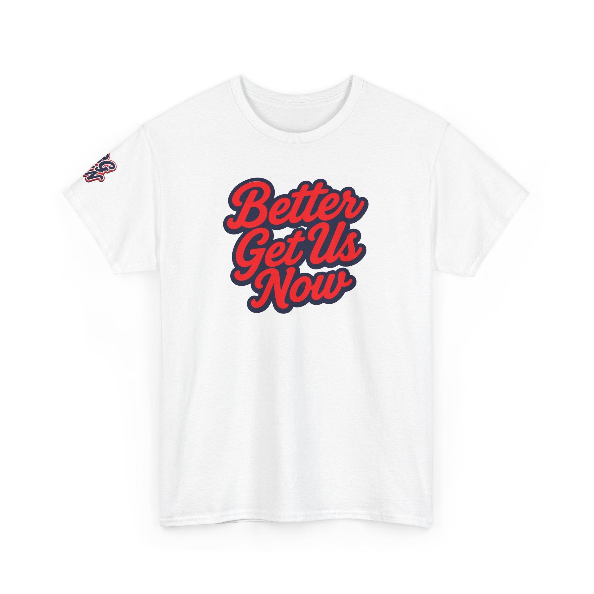 Better Get Us Now| Women’s Tee