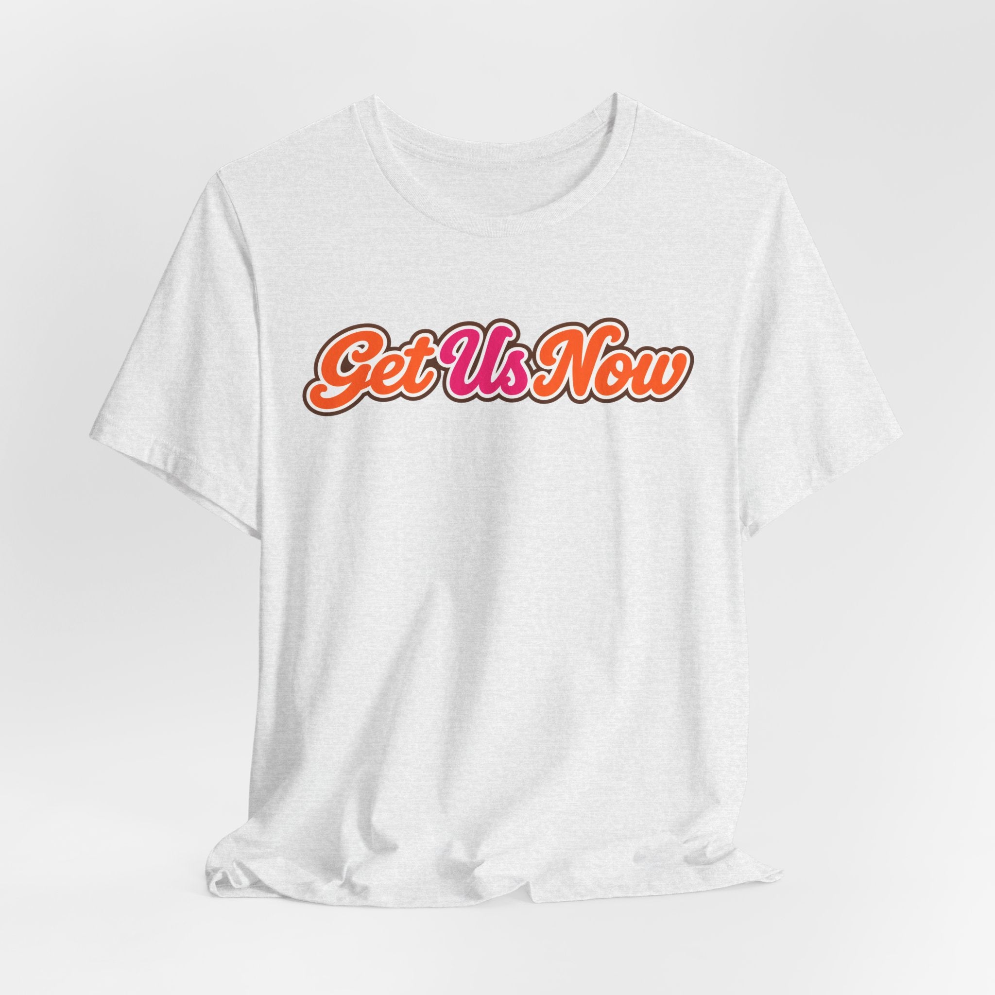 Get Us Now Original | Unisex Tee