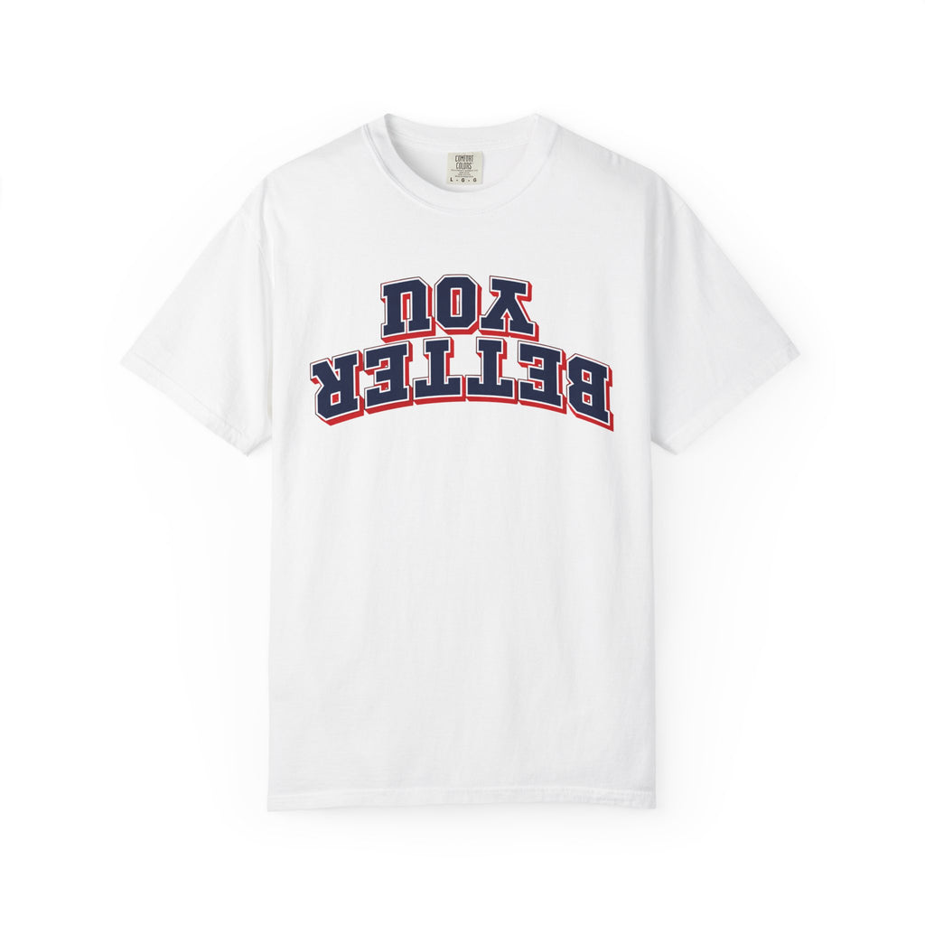 You Better | Inverted Unisex Tee