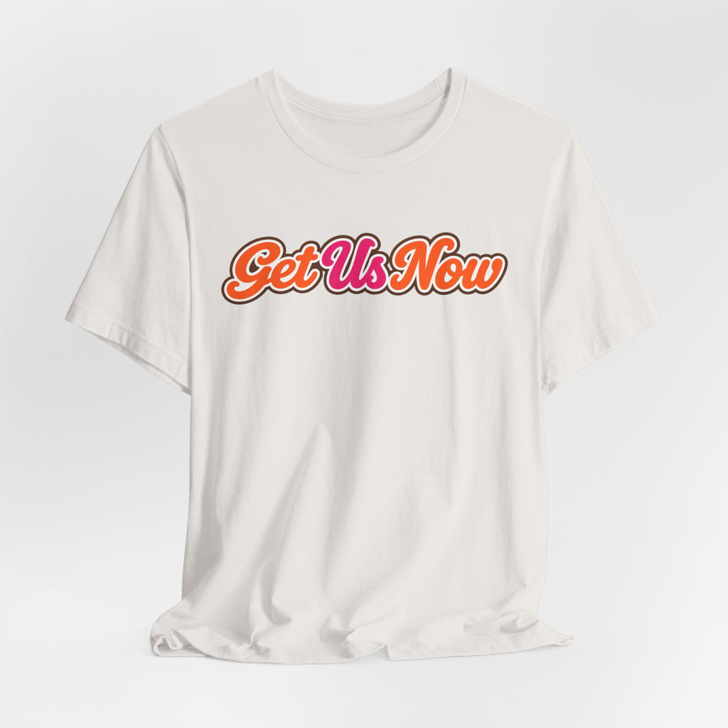 Get Us Now Original | Unisex Tee