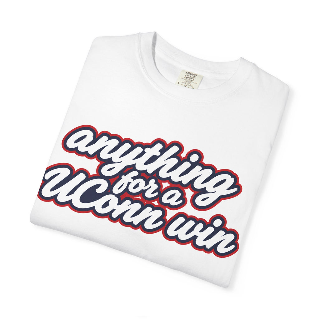 Anything For A UConn Win | Tee