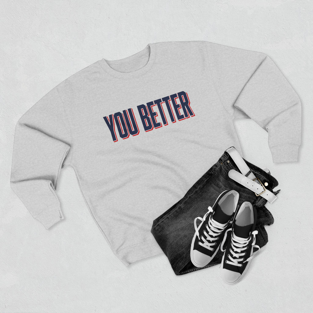 You Better | Men’s Crewneck