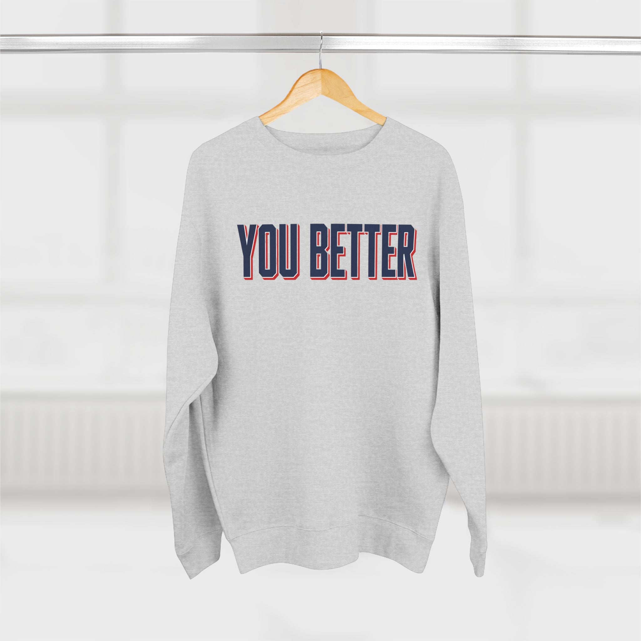 You Better | Men’s Crewneck