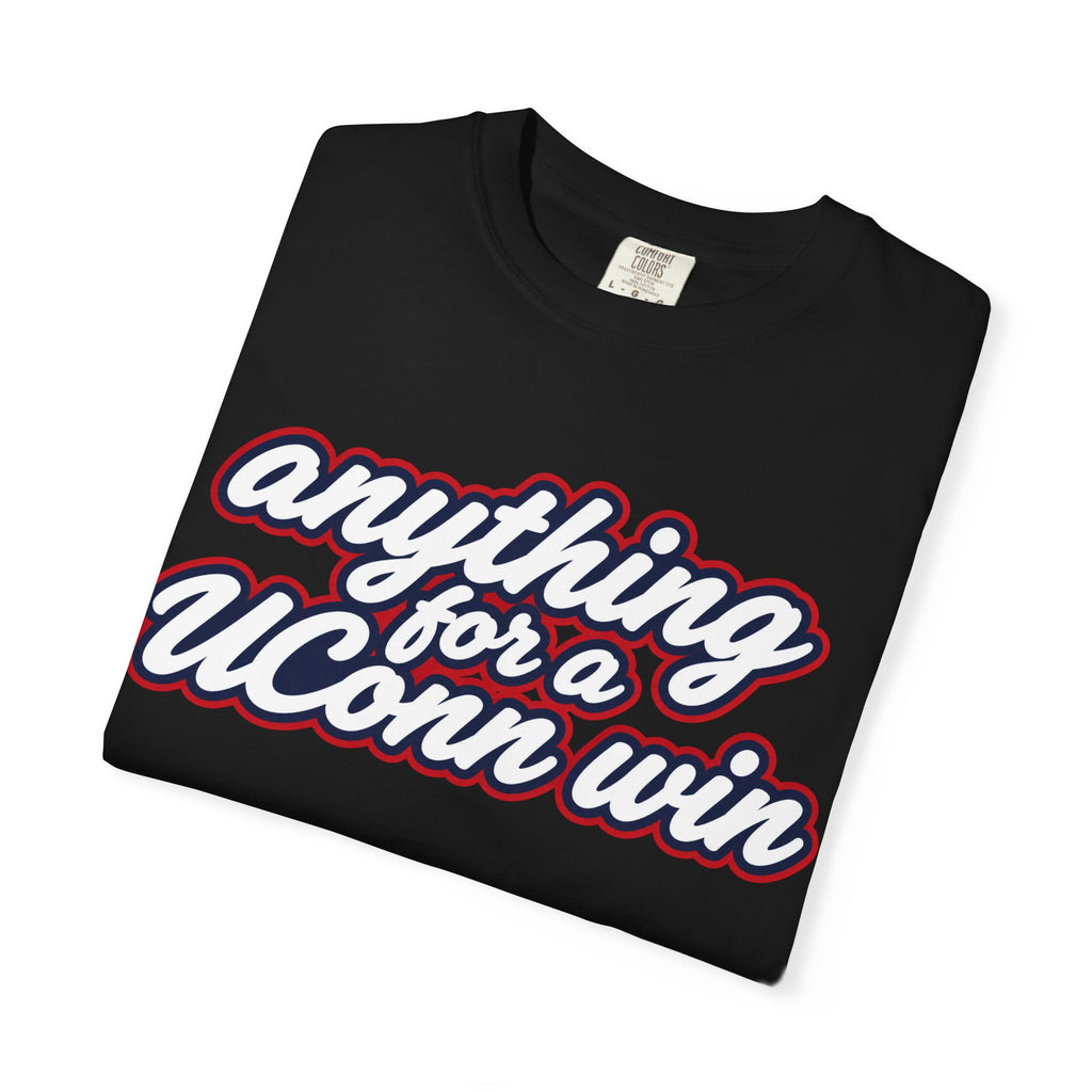 Anything For A UConn Win | Tee