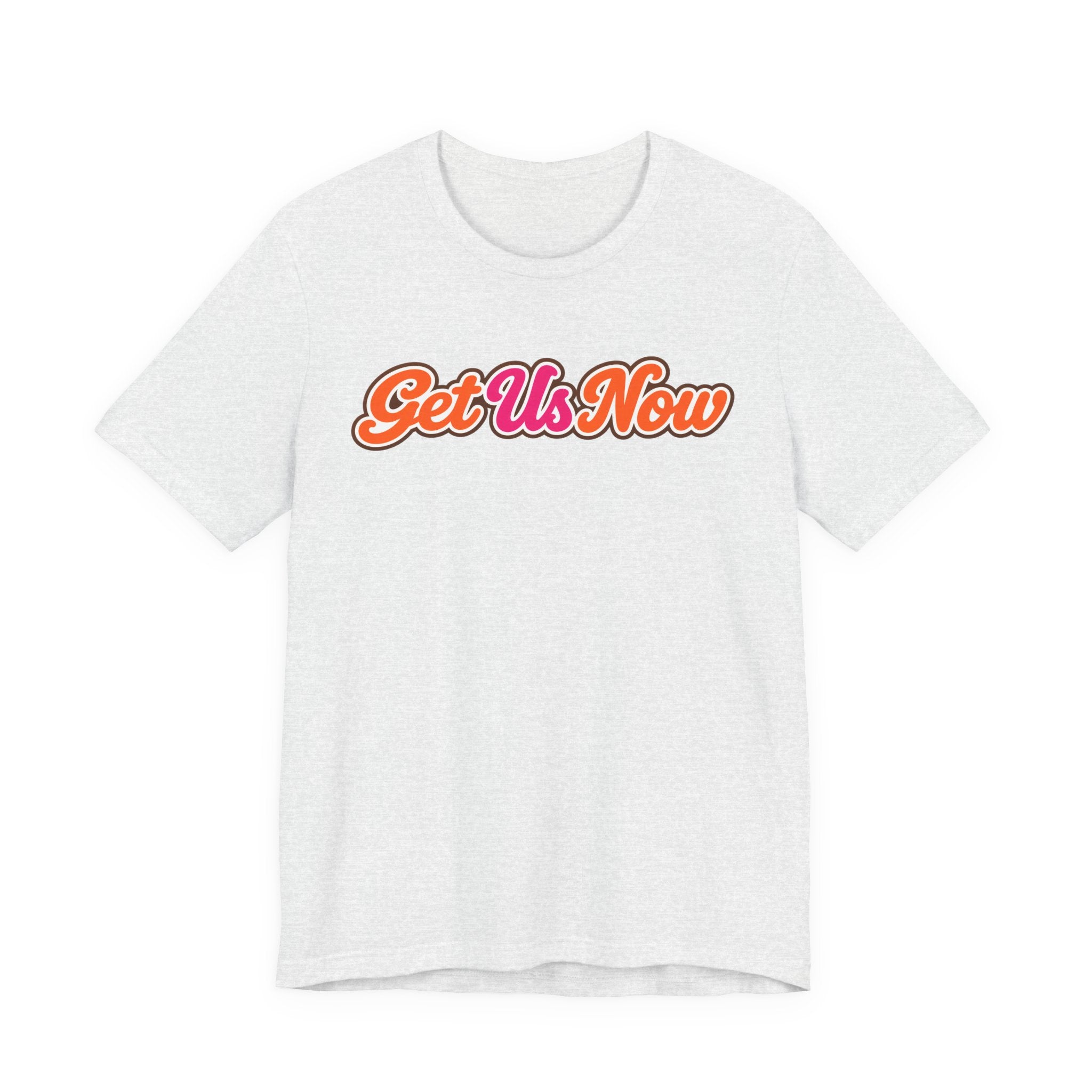 Get Us Now Original | Unisex Tee